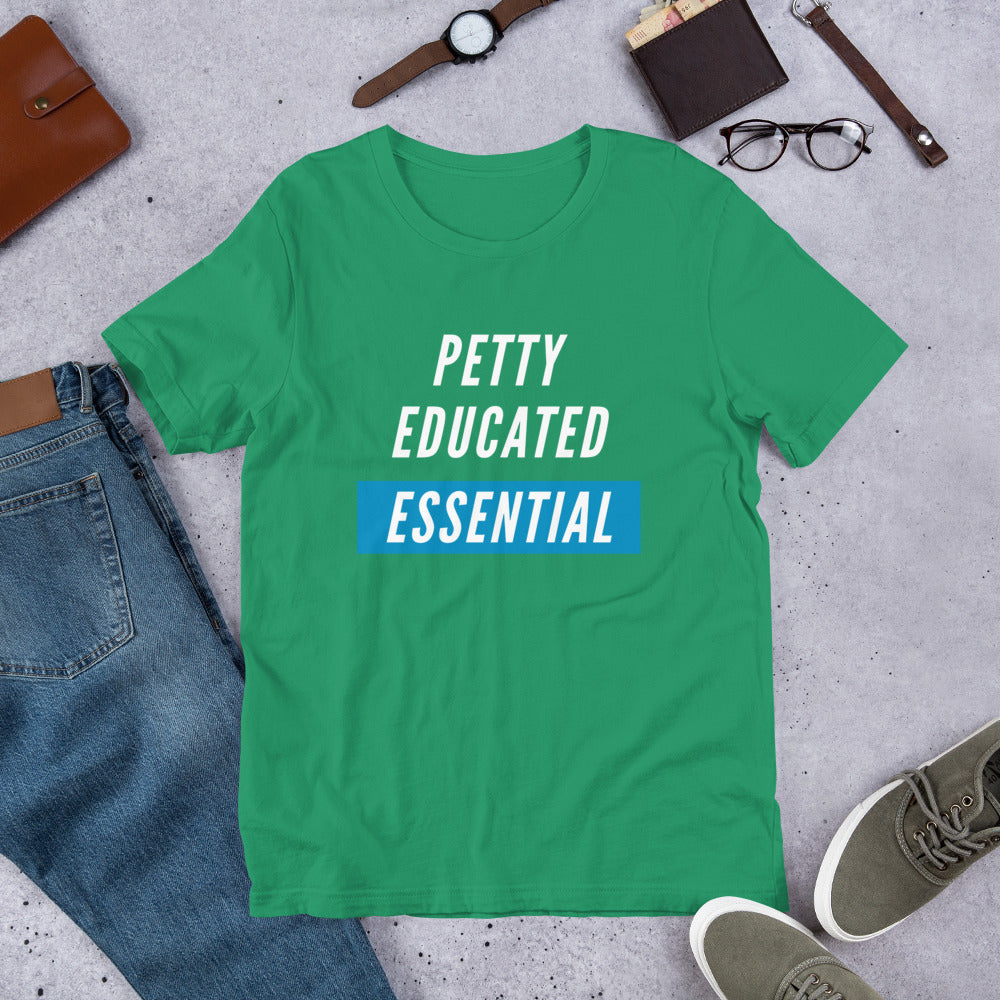 Petty, Educated, Essential Short-Sleeve Unisex T-Shirt (White ink)