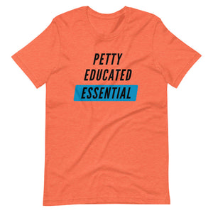 Petty, Educated, Essential Short-Sleeve Unisex T-Shirt (Black ink)