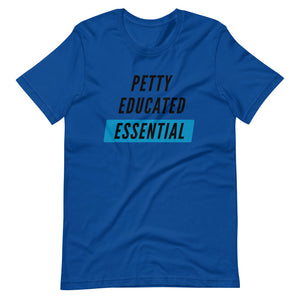 Petty, Educated, Essential Short-Sleeve Unisex T-Shirt (Black ink)