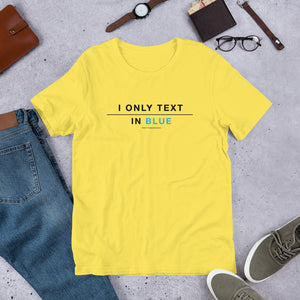 I Only Text In Blue T-Shirt (Black print)