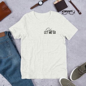 Let me go Short-Sleeve Unisex T-Shirt