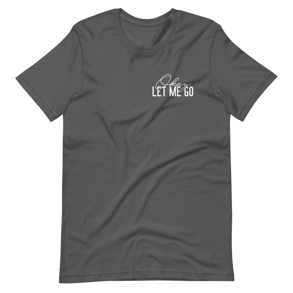 Let me go Short-Sleeve Unisex T-Shirt
