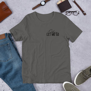 Let me go Short-Sleeve Unisex T-Shirt