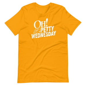 Oh! its Petty Wednesday Short-Sleeve Unisex T-Shirt