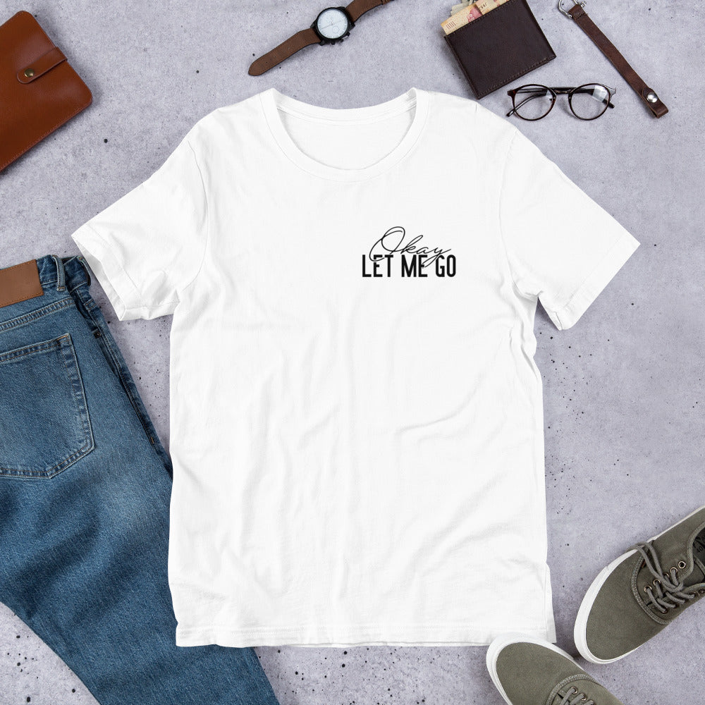 Let me go Short-Sleeve Unisex T-Shirt