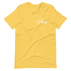 Let me go Short-Sleeve Unisex T-Shirt
